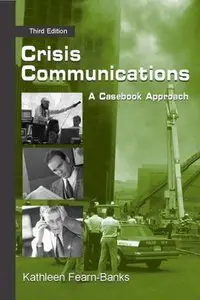 Crisis Communications: A Casebook Approach (repost)