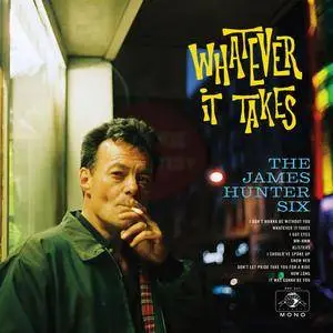 The James Hunter Six - Whatever It Takes (2018)