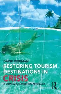 Restoring Tourism Destinations in Crisis: A strategic marketing approach