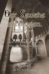«Der Seuche entstiegen: Wie schwarz und wie tot war der Schwarze Tod» by Karl Heinz Wesemann