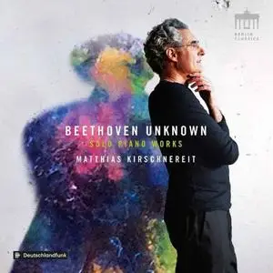 Matthias Kirschnereit - Beethoven: Unknown Solo Piano Works (2020)