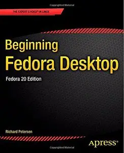 Beginning Fedora Desktop: Fedora 20 Edition