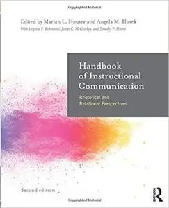 Handbook of Instructional Communication: Rhetorical and Relational Perspectives Ed 2