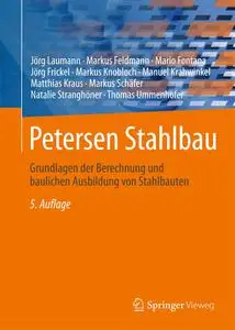 Petersen Stahlbau: Grundlagen der Berechnung und baulichen Ausbildung von Stahlbauten, 5. Auflage