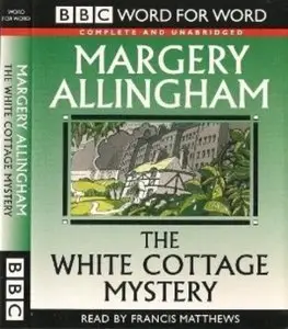 Margery Allingham – The White Cottage Mystery [Audiobook]