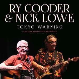 Ry Cooder & Nick Lowe - Tokyo Warning (2020)