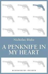 «A Penknife in My Heart» by Nicholas Blake