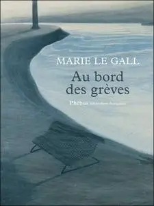 Au bord des grèves - Marie Le Gall