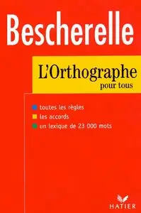 Bescherelle : L'Orthographe pour Tous (repost)