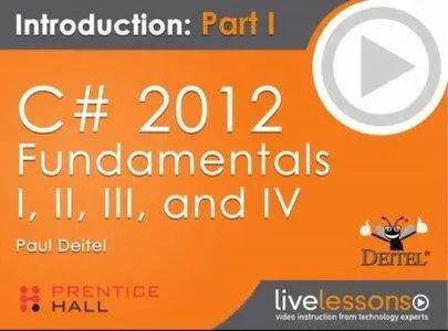 LiveLessons - C# 2012 Fundamentals LiveLessons Part I of IV [repost]