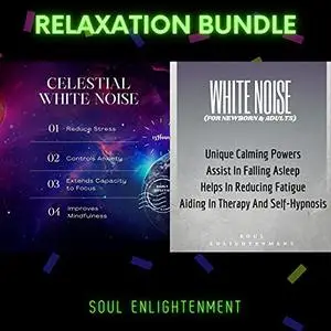 Bundle of Relaxation: Celestial White Noise & White Noise [Audio Program]