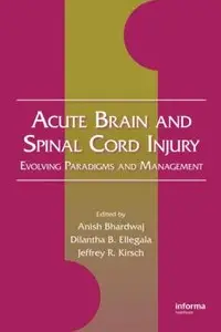 Acute Brain and Spinal Cord Injury: Evolving Paradigms and Management (repost)