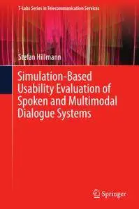 Simulation-Based Usability Evaluation of Spoken and Multimodal Dialogue Systems