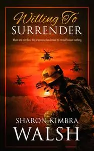 «Willing to Surrender» by Sharon Kimbra Walsh