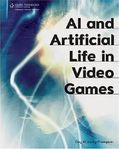 AI and Artificial Life in Video Games by Guy W. Lecky-Thompso
