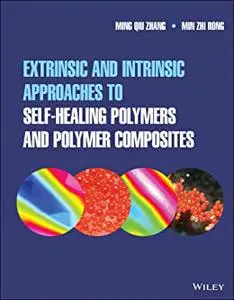 Extrinsic and Intrinsic Approaches to Self-Healing Polymers and Polymer Composites