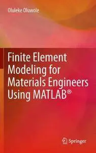 Finite Element Modeling for Materials Engineers Using MATLAB [Repost]