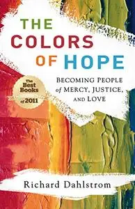 The Colors of Hope: Becoming People of Mercy, Justice, and Love