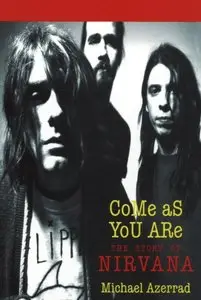 Come As You Are: The Story of Nirvana (repost)