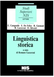 E.Campanile, R.Lazzeroni, E.D.Felice, R.Gusmani, D.Silvestri - Linguistica Storica (a cura di Romano Lazzeroni)