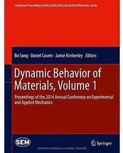 Dynamic Behavior of Materials, Volume 1: Proceedings of the 2014 Annual Conference on Experimental and Applied... (repost)