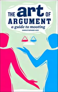 The Art of Argument: A Guide to Mooting (Repost)