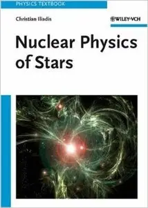 Nuclear Physics of Stars by Christian Iliadis [Repost]