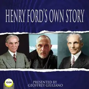 «Henry Ford’s Own Story» by Henry Ford