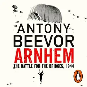 «Arnhem» by Antony Beevor