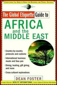 Global Etiquette Guide to Africa and the Middle East by  Dean Foster 