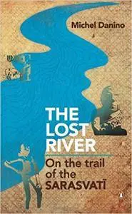 The Lost River: On The Trails of Saraswati