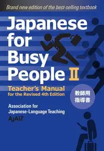 Japanese for Busy People Book 2: Teacher's Manual (Japanese for Busy People), 4th Revised Edition