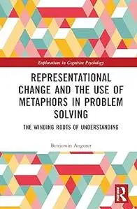 Representational Change and the Use of Metaphors in Problem Solving
