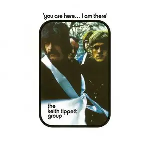 The Keith Tippett Group - You Are Here... I Am There (1970) [2013, Esoteric, ECLEC2366]