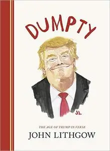 Dumpty: The Age of Trump in Verse