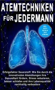 Atemtechniken für jedermann: Erfolgsfaktor Sauerstoff