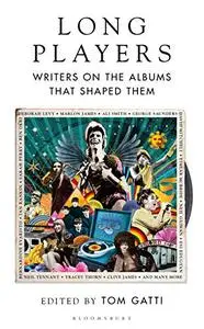 Long Players: Writers on the Albums That Shaped Them, UK Edition