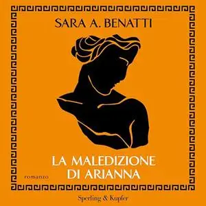 «La maledizione di Arianna» by Sara A. Benatti