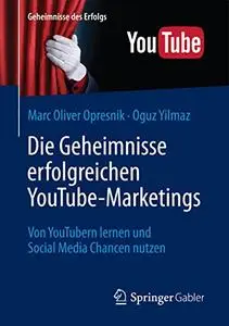 Die Geheimnisse erfolgreichen YouTube-Marketings: Von YouTubern lernen und Social Media Chancen nutzen (Repost)