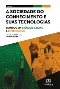 «A sociedade do conhecimento e suas tecnologias» by Camila Brey Gil