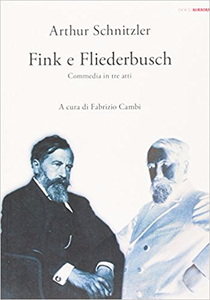 Fink e Fliederbusch. Commedia in tre atti - Arthur Schnitzler (Repost)