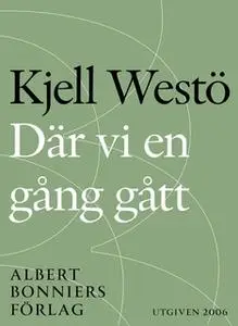 «Där vi en gång gått» by Kjell Westö