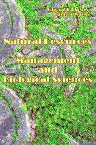 "Natural Resources Management and Biological Sciences" ed. by Edward R Rhodes, Humood Naser