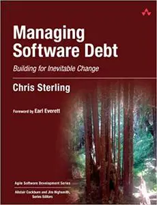 Managing Software Debt: Building for Inevitable Change (Repost)