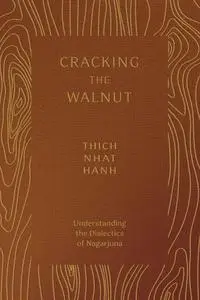 Cracking the Walnut: Understanding the Dialectics of Nagarjuna