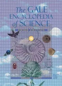 The Gale Encyclopedia of Science (6 Volumes Set) by K. Lee Lerner [Repost]