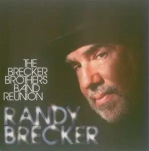 Randy Brecker - The Brecker Brothers Band Reunion (2013) {Piloo Records}