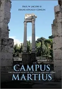 Campus Martius: The Field of Mars in the Life of Ancient Rome