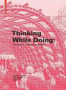 Thinking While Doing : Explorations in Educational Design/Build