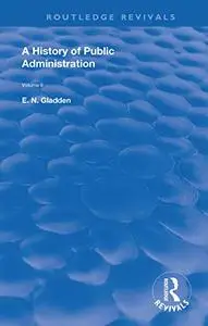 A History of Public Administration: Volume II: From the Eleventh Century to the Present Day (Routledge Revivals)